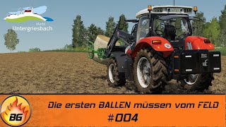 LS19  Untergriesbach 2 004  Die ersten BALLEN müssen vom FELD  FS19  Lets Play HD [upl. by Nosilla]