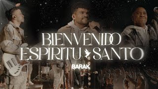 Barak  Bienvenido Espíritu Santo Video Oficial [upl. by Oatis]