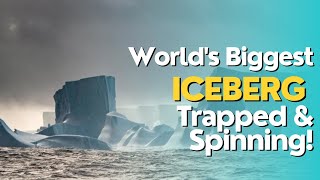 A23a Colossal iceberg stuck spinning in ocean trap [upl. by Issie166]