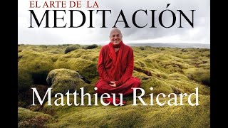 💥EL ARTE DE LA MEDITACIÓN💥Matthieu Ricard [upl. by Lochner]