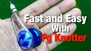 How to use FG Knotter  Easy and perfect Fg knot [upl. by Trebleda483]