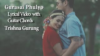 Trishna Gurung  Gurasai Phulyo lyrical Video with guitar chords [upl. by Bunde]