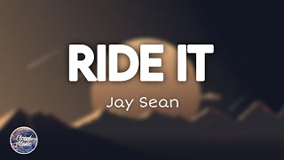 RIDE IT  Jay Sean  Lyrics   2CloudMusic [upl. by Yedrahs]