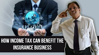 How Income Tax Can Benefit the Insurance Business 3 Part [upl. by Callie]