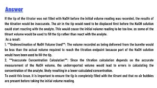 How would your results have differed if the tip of the titrator was not filled with NaOH [upl. by Man692]