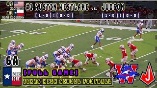 1 Austin Westlake 9 USA vs Judson Football  FULL GAME [upl. by Erdman]