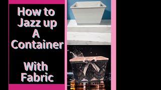 How to transform a Dollar Tree Container with Fabric [upl. by Thomasina]