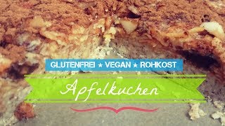 APFELKUCHEN ♥♥♥♥♥ Vegan ✓ Rohkost ✓ Glutenfrei ✓ [upl. by Nodarse]