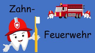 Kinderlied Zähneputzen  die Zahnfeuerwehr  Zahnputzlied für Kinder  Zähne putzen Lied [upl. by Janot207]