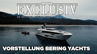 BOOTE EXCLUSIV  Vorstellung Bering Yachts [upl. by Cleodel927]