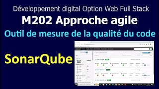 Approche agile V10  SonarQube  Outil de mesure de la qualité du code  Installation et TP [upl. by Acysej75]