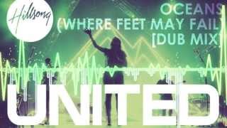 Hillsong United  Oceans Where Feet May Fail pKal Dub Remix [upl. by Etnecniv794]