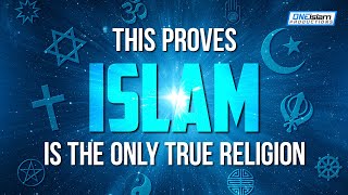 This Proves Islam Is The Only True Religion [upl. by Htiduj]