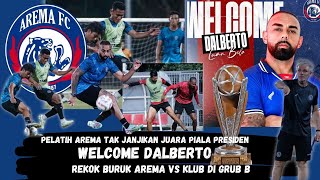 WELCOME DALBERTOJOEL CORNELLI TAK JANJIKAN JUARA PIALA PRESIDENSTATISTIK BURUK AREMA DI GRUB B [upl. by Nezam]