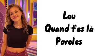 Lou  Quand tes là paroles [upl. by Herman]