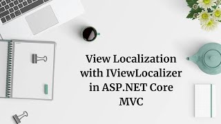 View Localization with IViewLocalizer in ASPNET Core MVC [upl. by Krenek307]