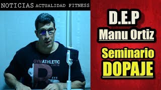 Actualidad Fitness  DEP Manu Ortiz  Seminario DOPAJE [upl. by Ahtnama605]