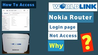 Worldlink Nokia Router Login Page Not Access  Why   Access Login Page [upl. by Yelsel]