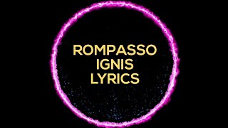 Rompasso  Ignis lyrics [upl. by Weber]