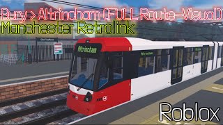 Manchester Retrolink Full Route Visual  Bury  Altrincham via Manchester City Centre ROBLOX [upl. by Elleved]