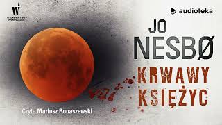 quotKrwawy księżycquot Jo Nesbø  audiobook [upl. by Ecal]