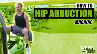 How To Use The SEATED HIP ABDUCTOR MACHINE  Exercise Demonstration Video and Guide [upl. by Acilegna]