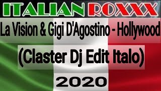 La Vision amp Gigi DAgostino  Hollywood Claster Dj Edit Italo  2020 ITALODANCE ITALO4EVER [upl. by Goerke710]