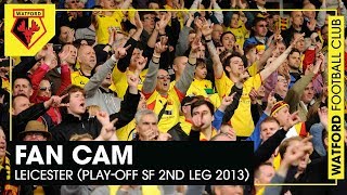 FAN CAM  WATFORD 31 LEICESTER CITY PLAYOFF SEMIFINAL 2013 [upl. by Enibas676]