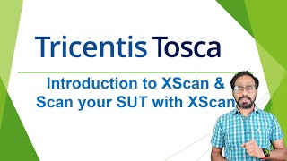 TRICENTIS Tosca 160  Lesson 06  Introduction to XScan  Scan your SUT with XScan [upl. by Mariann]