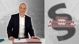 Neuer Arbeitsvertrag  unterschreiben  Fachanwalt für Arbeitsrecht Alexander Bredereck [upl. by Eillat]