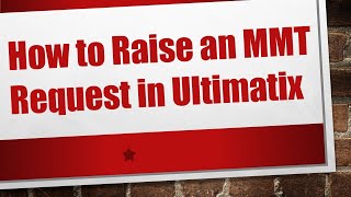 How to Raise an MMT Request in Ultimatix [upl. by Aubyn585]