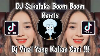 DJ SAKALAKA BOOM BOOM  DJ GOYANG FAMILY VIRAL TIK TOK TERBARU 2023 YANG KALIAN CARI [upl. by Giffie]