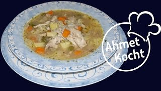 Rezept Grippe Hühnersuppe mit Reis  AhmetKocht  kochen  Folge 161 [upl. by Walrath]