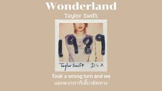 THAISUB Wonderland  Taylor Swift แปลไทย [upl. by Ardella]