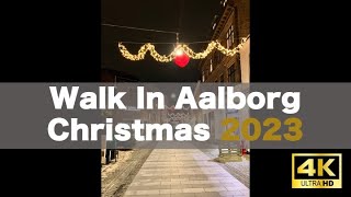 【4K】Walk in Aalborg Christmas 2023【Travel Vlog】 [upl. by Cock804]