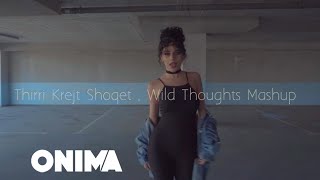 TAYNA  Thirri krejt shoqet Wild thoughts Mashup [upl. by Medor]