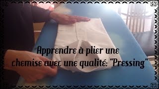 Apprendre à plier une chemise avec une qualité quotPressingquot [upl. by Giah998]