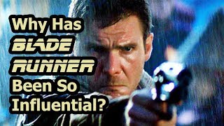 Why Has Blade Runner Been So Influential [upl. by Charlie967]