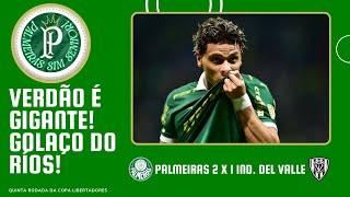 Aqui é PALMEIRAS  Palmeiras 2 x 1 Independiente Del Valle  Palmeiras Sim Senhor [upl. by Eecats400]