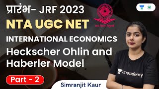 International Economics  Part 2  Heckscher Ohlin and Haberler Model  NTA UGC NET  Simranjit Kaur [upl. by Yluj]