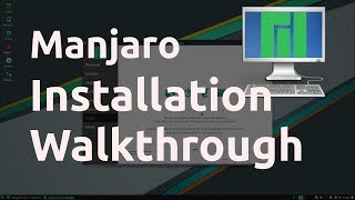 Manjaro Installation Walkthrough [upl. by Sirrep]