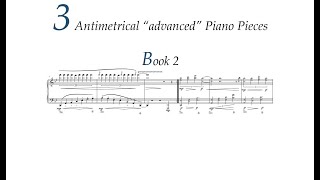 3 Antimetrical Piano Pieces for “advanced” “students” Book 2 No2 MVWV 364 Maurice Verheul [upl. by Moitoso]