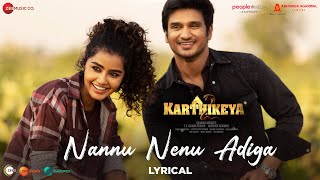 Nannu Nenu Adiga  Lyrical  Karthikeya 2  Nikhil Anupama ParameswaranAnupam Kher Kaala Bhairava [upl. by Anihpesoj]