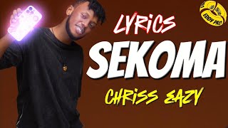 SEKOMA By Chriss eazy Lyrics [upl. by Dorelia]