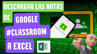 ¡Como descargar las notas de Google Classroom a Excel en minutos 📊 😎 Guía Rápida [upl. by Etteneg189]