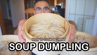 How to cook a GIANT SOUP DUMPLINGS  XIAOLONGBAO [upl. by Tnecnivleahcim]