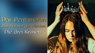 Märchen zum Einschlafen Die drei Kronen  Das Pentameron 35  Gute Nacht Geschichte [upl. by Petie]