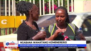 Aruti wiira a ugima wa mwiri maugite nimaracerithirio micaara yao Ni Thirikari ya County ya Kiambu [upl. by Enelie]