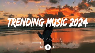 Trending music 2024  Tiktok trending songs  Best songs 2024 playlist Mix Hits Spotify [upl. by Bergstein843]