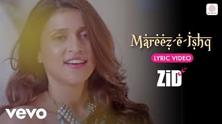 Sharib Toshi Arijit Singh  MareezEIshq Lyric Video [upl. by Lilia227]